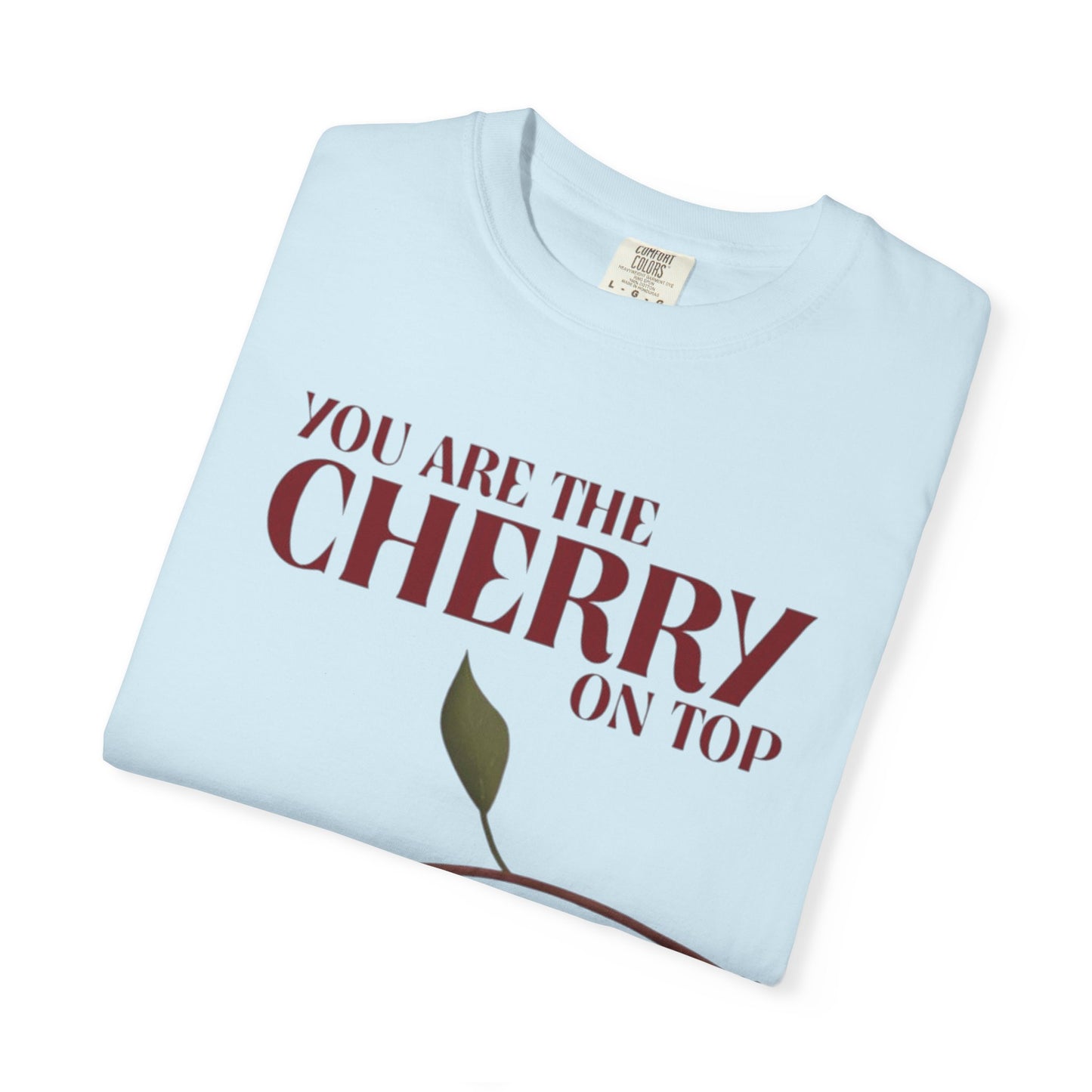 Cherry On Top Woman’s T-Shirt - Garment-Dyed Casual Wear