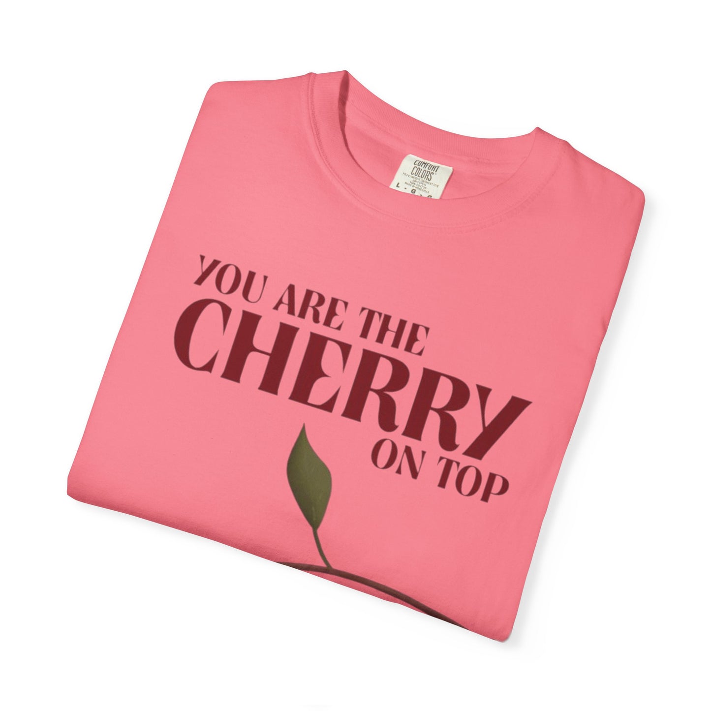 Cherry On Top Woman’s T-Shirt - Garment-Dyed Casual Wear