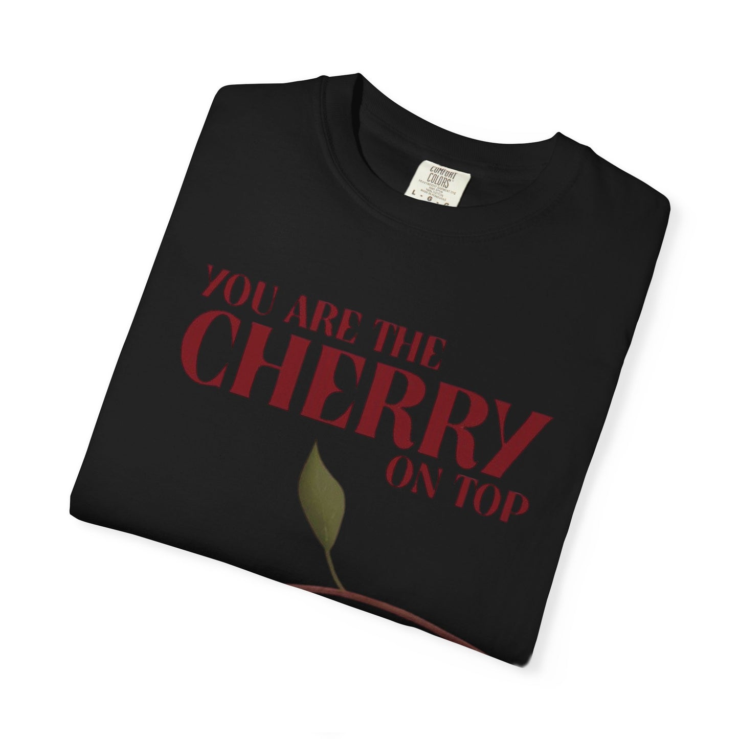 Cherry On Top Woman’s T-Shirt - Garment-Dyed Casual Wear