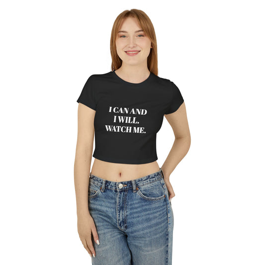 Inspirational Women’s Baby Tee - "I Can and I Will. Watch Me."