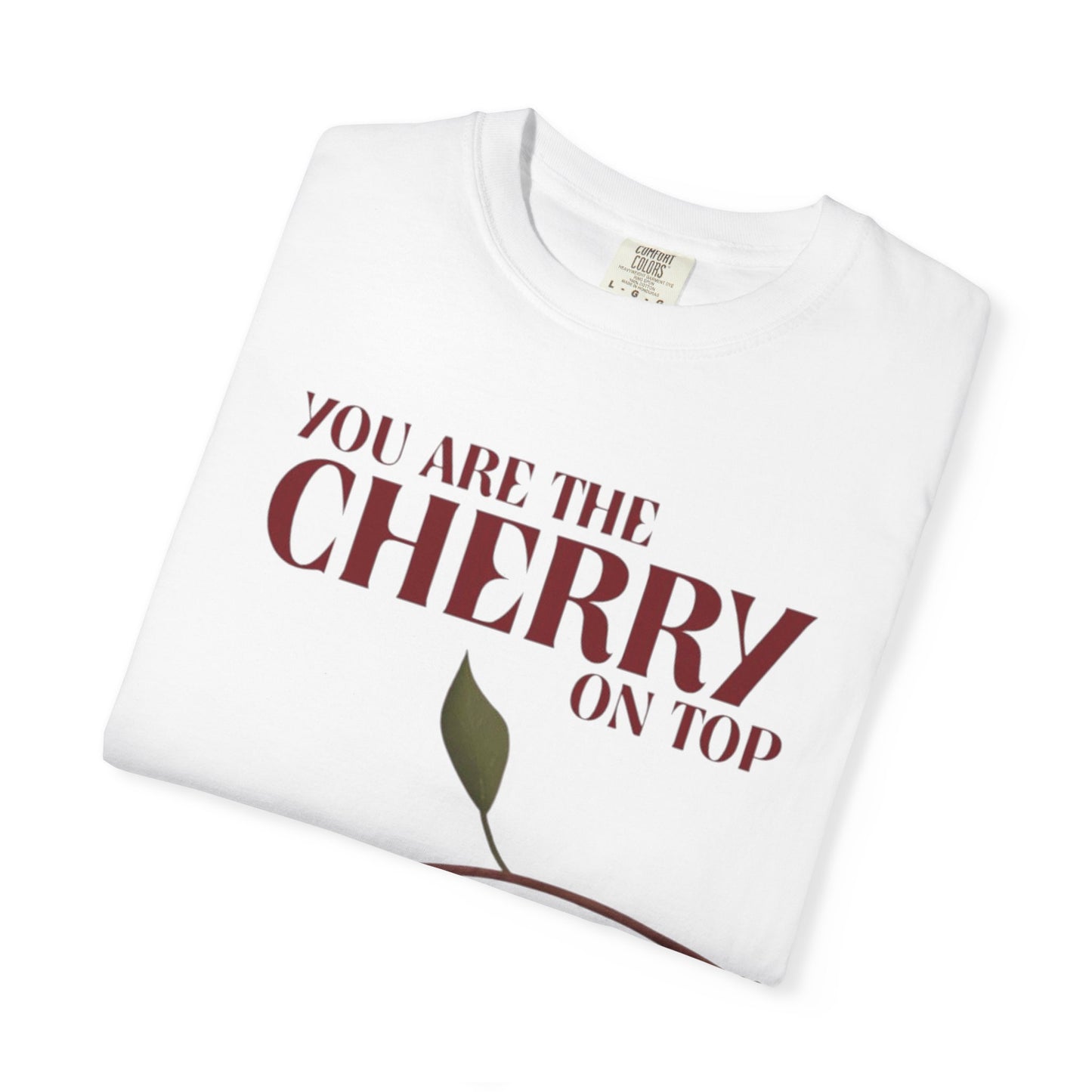 Cherry On Top Woman’s T-Shirt - Garment-Dyed Casual Wear