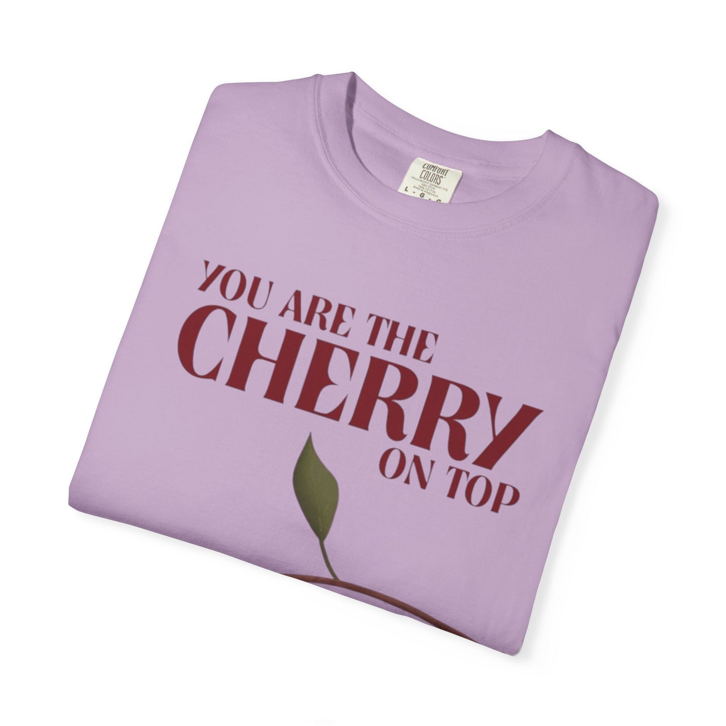 Cherry On Top Woman’s T-Shirt - Garment-Dyed Casual Wear